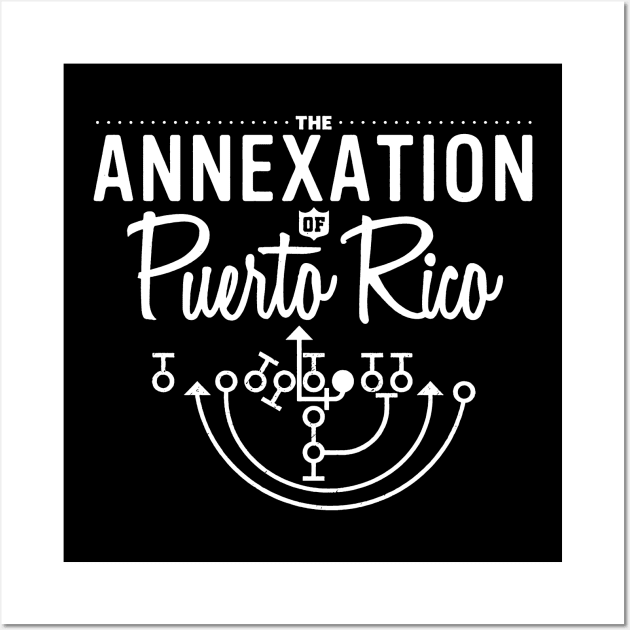 The Annexation of Puerto Rico Wall Art by fabecco